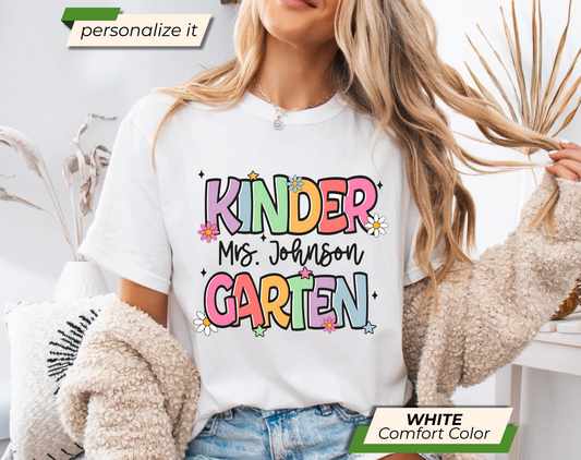 Personalized Kindergarten Teacher T-Shirt – Colorful Back to School Shirt with Flowers & Name